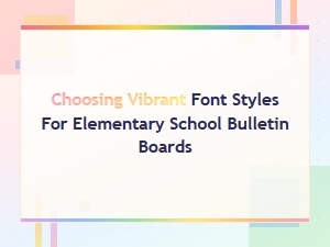 Bold and Bubbly Font Styles for Elementary School Bulletin Boards
