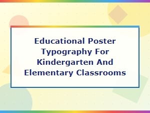 Best Educational Poster Typography Fonts for Kindergarten and Elementary Classrooms