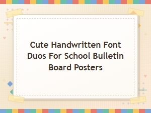 Cute Handwritten Font Duos for School Bulletin Board Posters