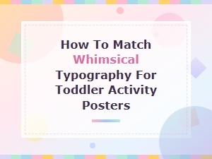 Whimsical Handwritten Font Pairings for Toddler Activity Posters