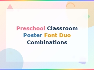 Playful Font Duo Ideas for Preschool Classroom Posters